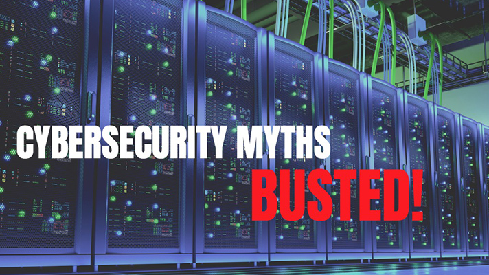 10 stubborn cybersecurity myths, busted